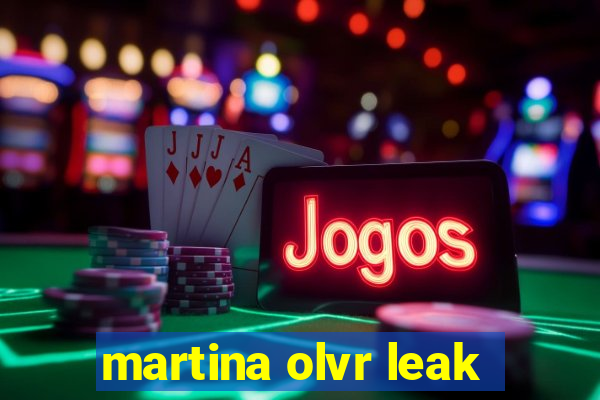 martina olvr leak